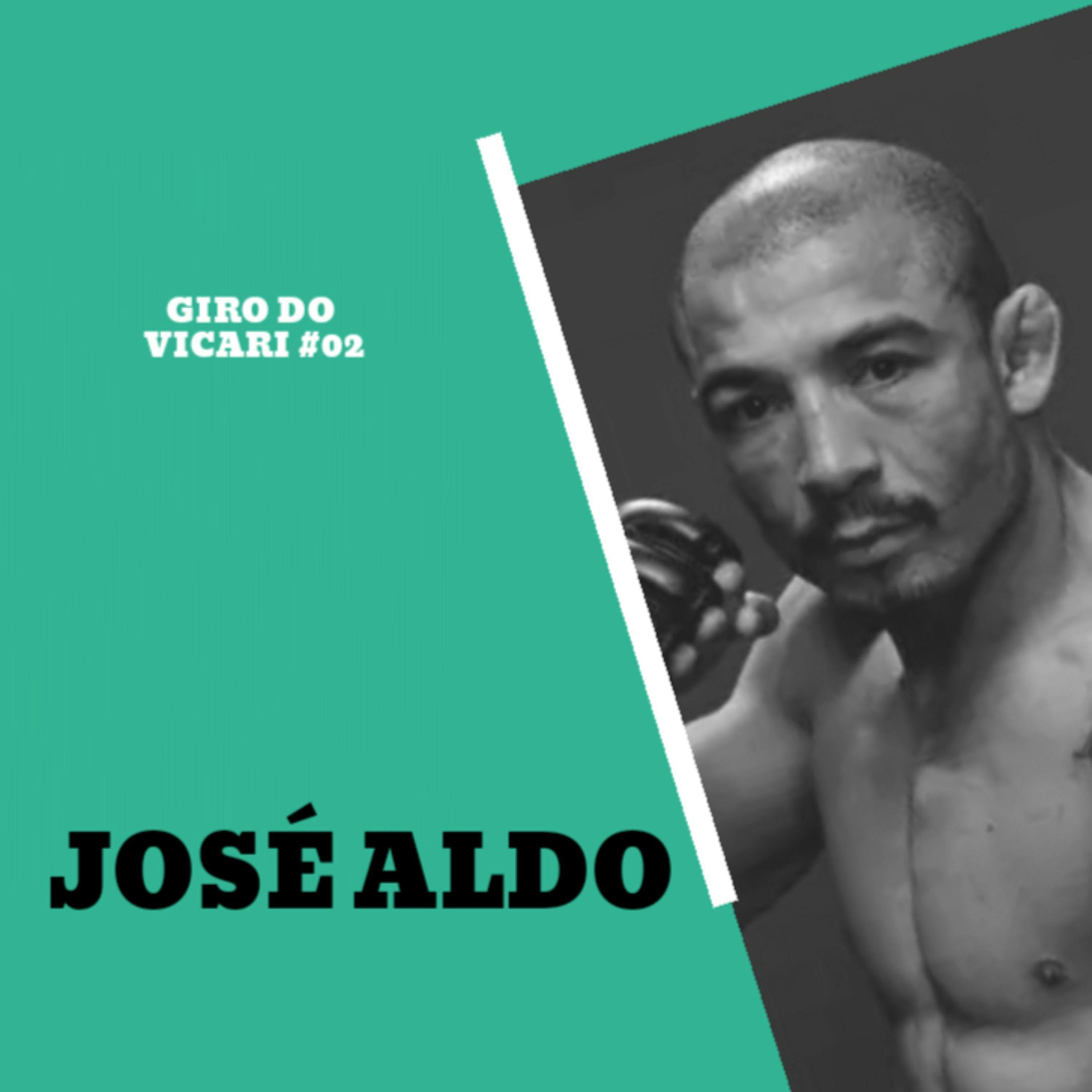 JOSÉ ALDO :: Giro do Vicari #02 JOSÉ ALDO :: Giro do Vicari #02