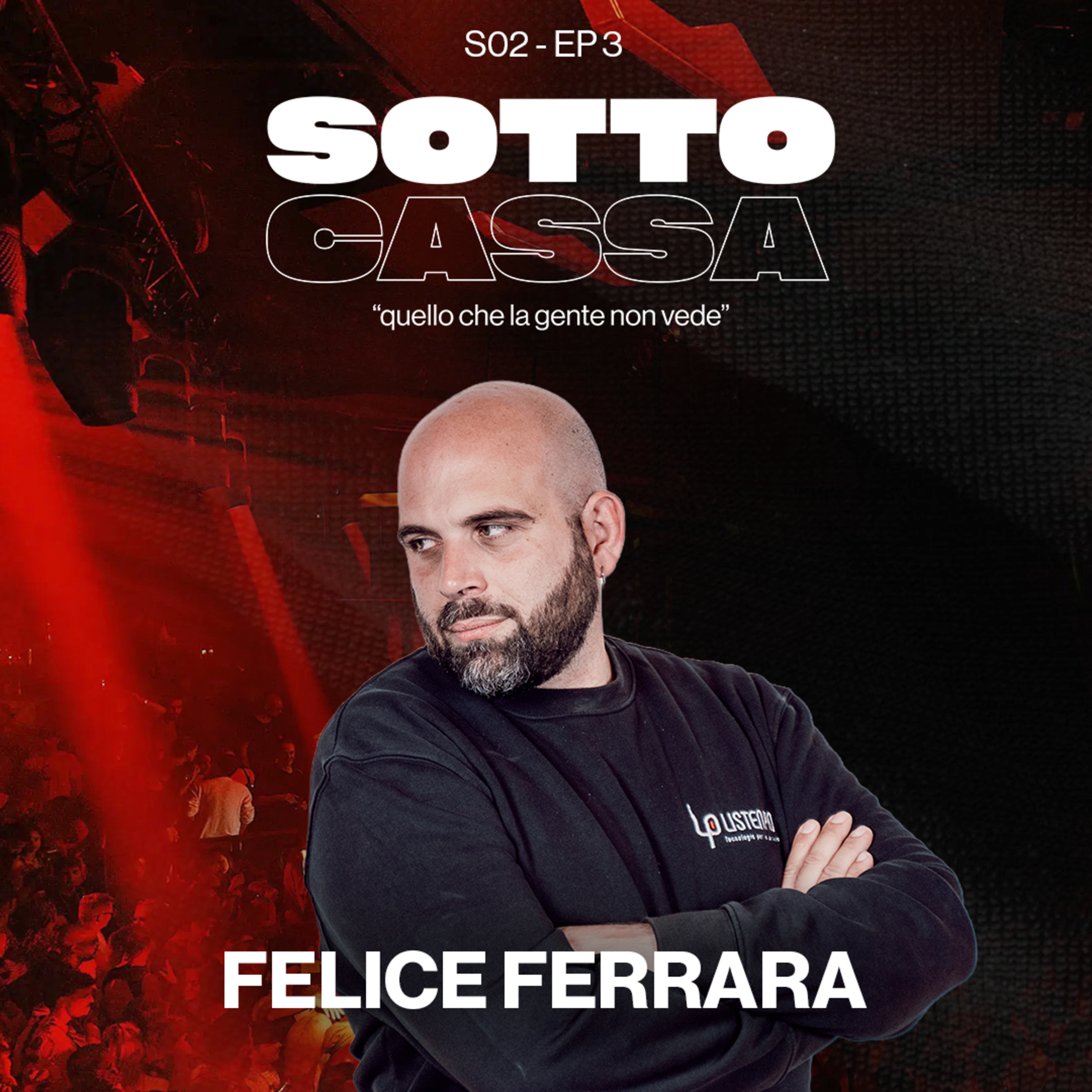 SOTTOCASSA - FELICE FERRARA - S02 EP.3 / SERVICE TEAM di JOSEPH CAPIRATI & FRIENDS & PRAYA GALLIPOLI episode artwork