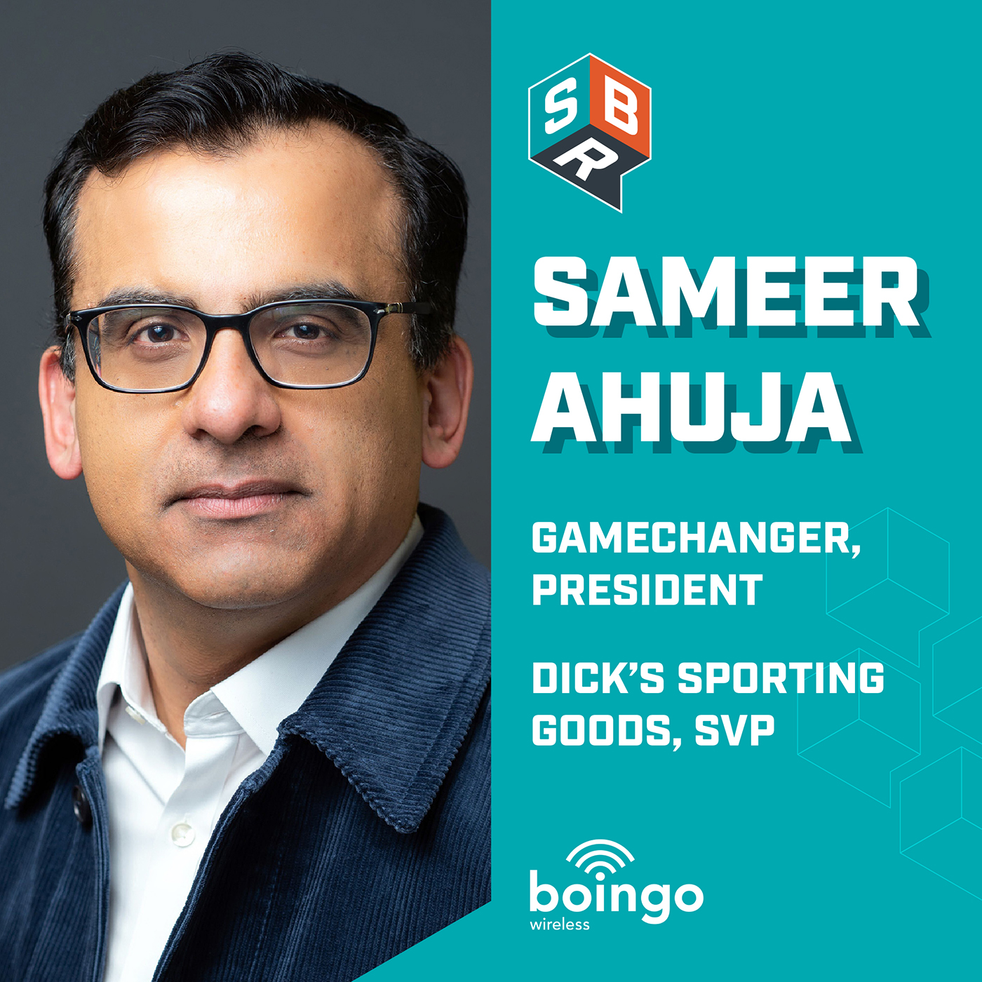 Sameer Ahuja - GameChanger President & DICK’s Sporting Goods SVP