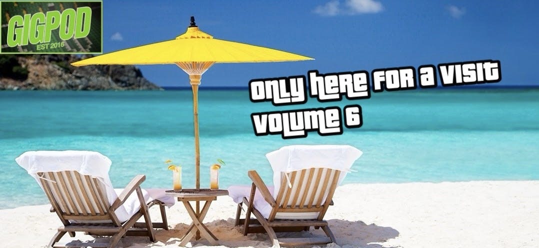 GIGPOD - ONLY HERE FOR A VISIT - VOL 6