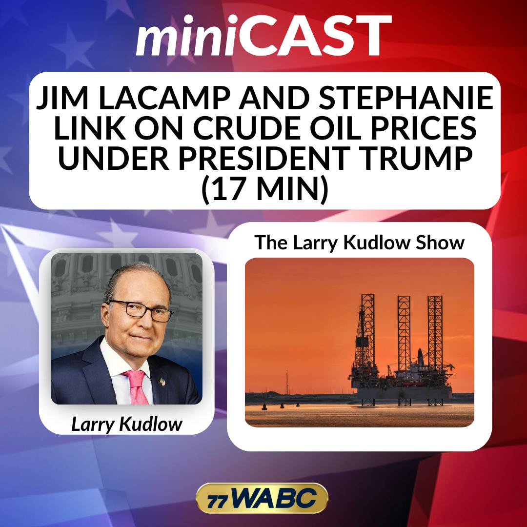 Jim Lacamp and Stephanie Link on Crude Oil Prices Under President Trump (17 min) | 12-06-25 Jim Lacamp and Stephanie Link on Crude Oil Prices Under President Trump (17 min) | 12-06-25