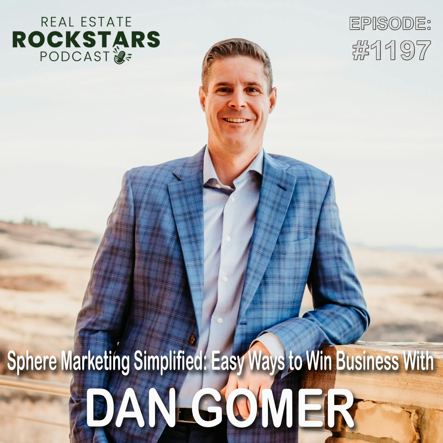 1197: Sphere Marketing Simplified: Easy Ways to Win Business With Dan Gomer