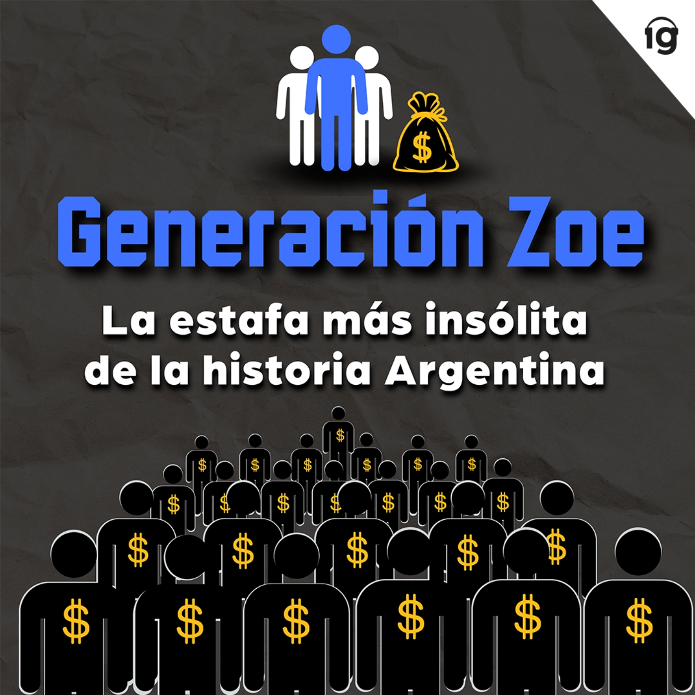 Generación Zoe: la estafa más insólita de la historia argentina podcast artwork