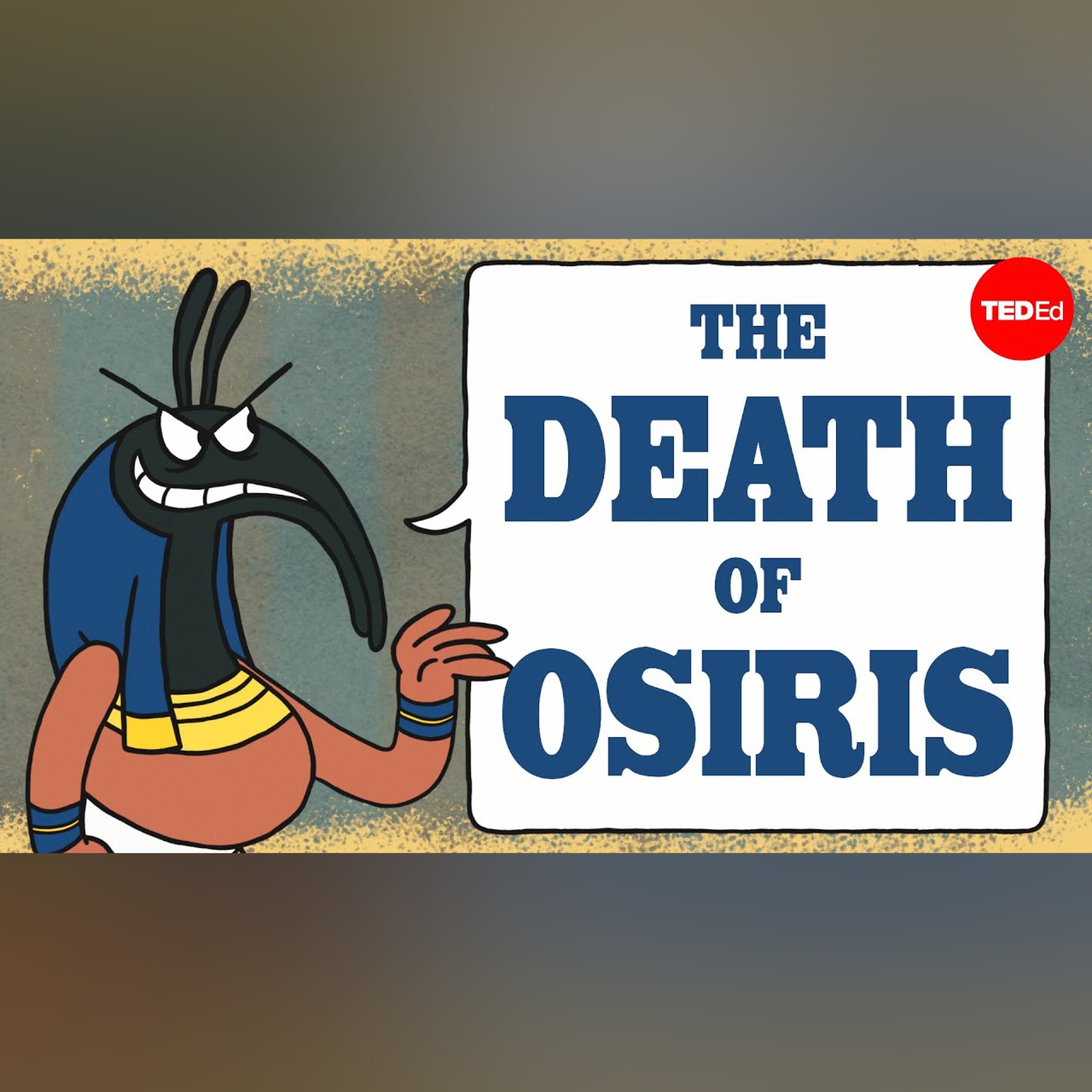 The Egyptian myth of the death of Osiris - Alex Gendler