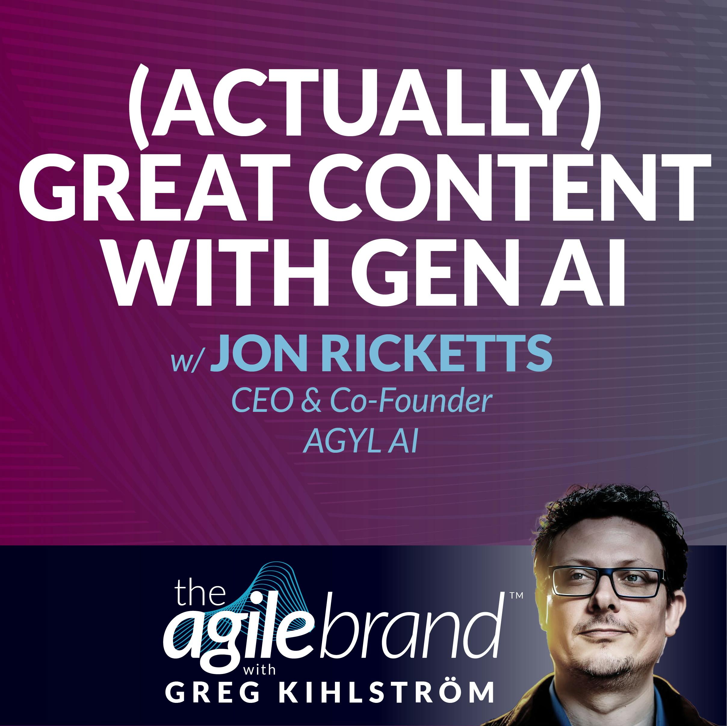 (Actually) great content with generative AI, with Jon Ricketts, AGYL AI