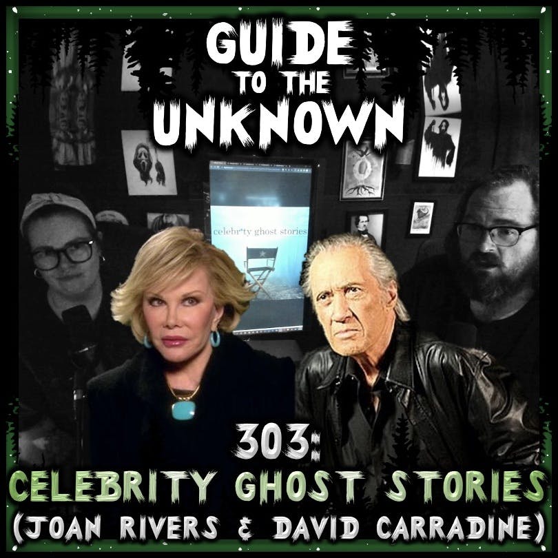 303: Celebrity Ghost Stories (Joan Rivers & David Carradine)