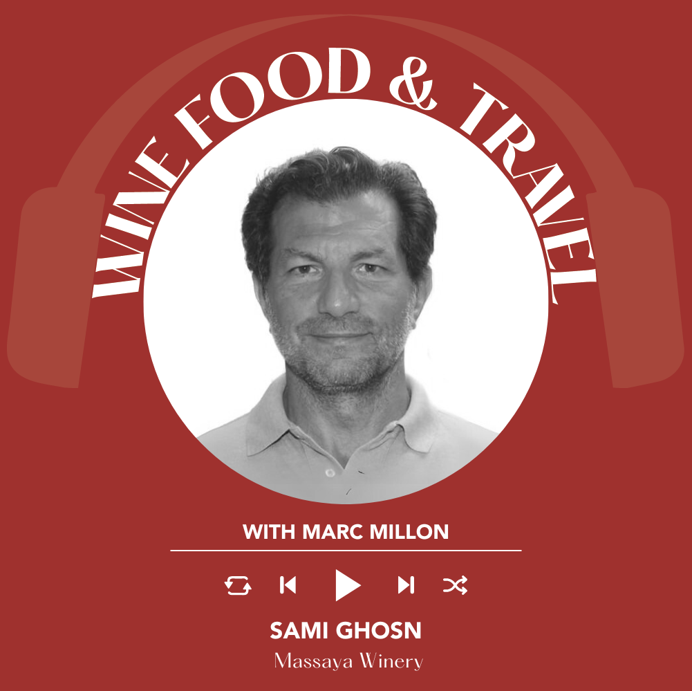 Sami Ghosn Of Massaya Winery | Wine, Food & Travel With Marc Millon