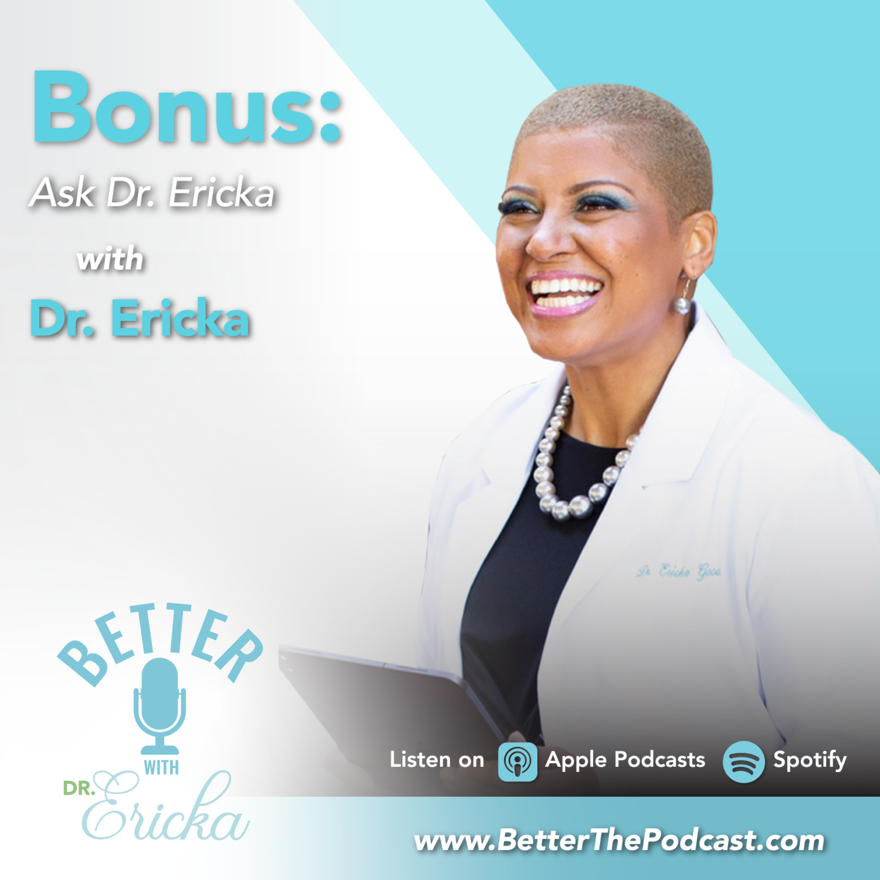 Better with Dr. Ericka