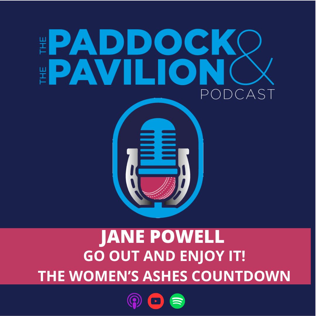 The Paddock and The Pavilion - The Horse Racing and Cricket Podcast
