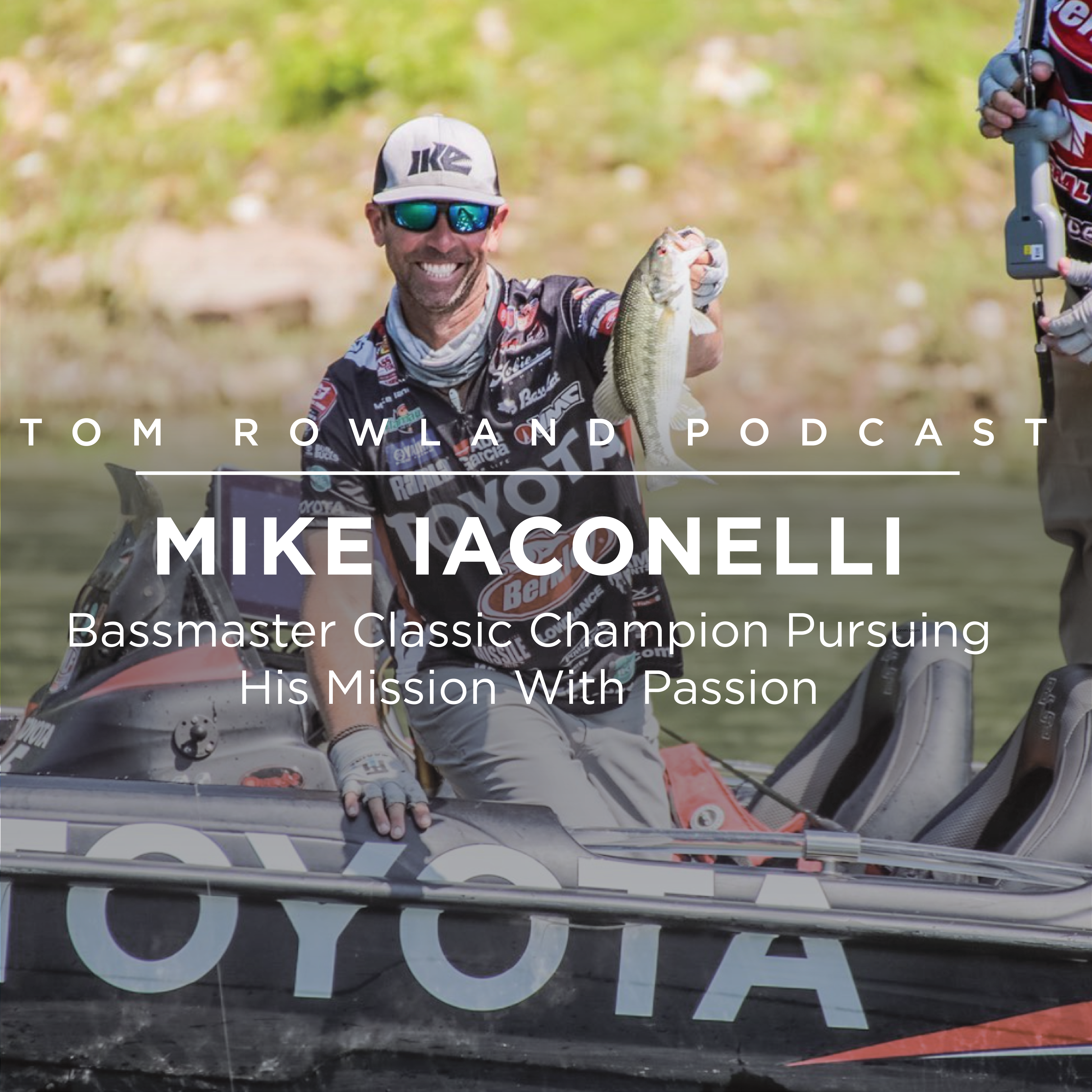 #0077 - Mike Iaconelli - Bassmaster Classic Champion Pursuing His Mission With Passion
