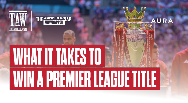 What It Takes To Win A Premier League Title: TAW Unwrapped