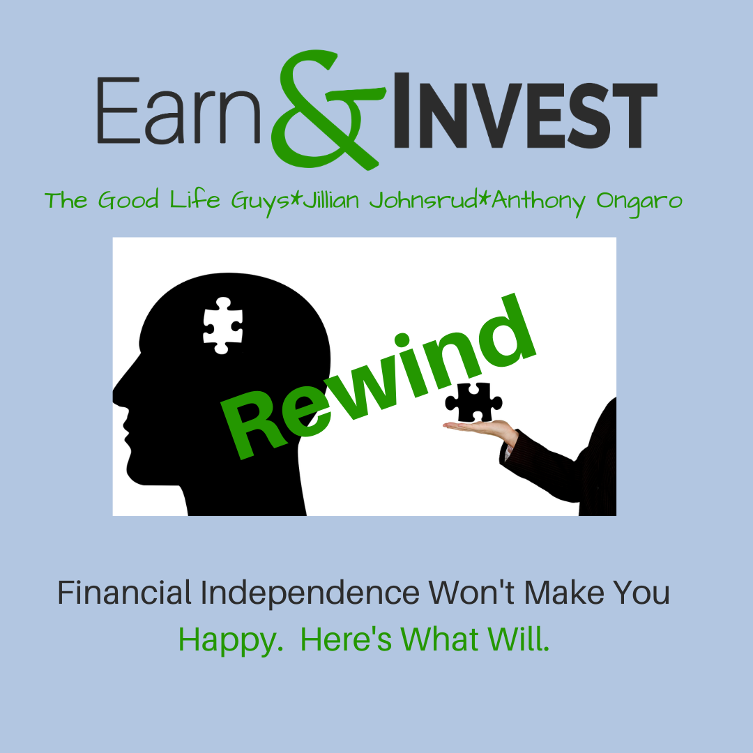 While Money Won't Make You Happy, Here's What Will w/Jillian Johnsrud, Anthony Ongaro, The Good Life Guys