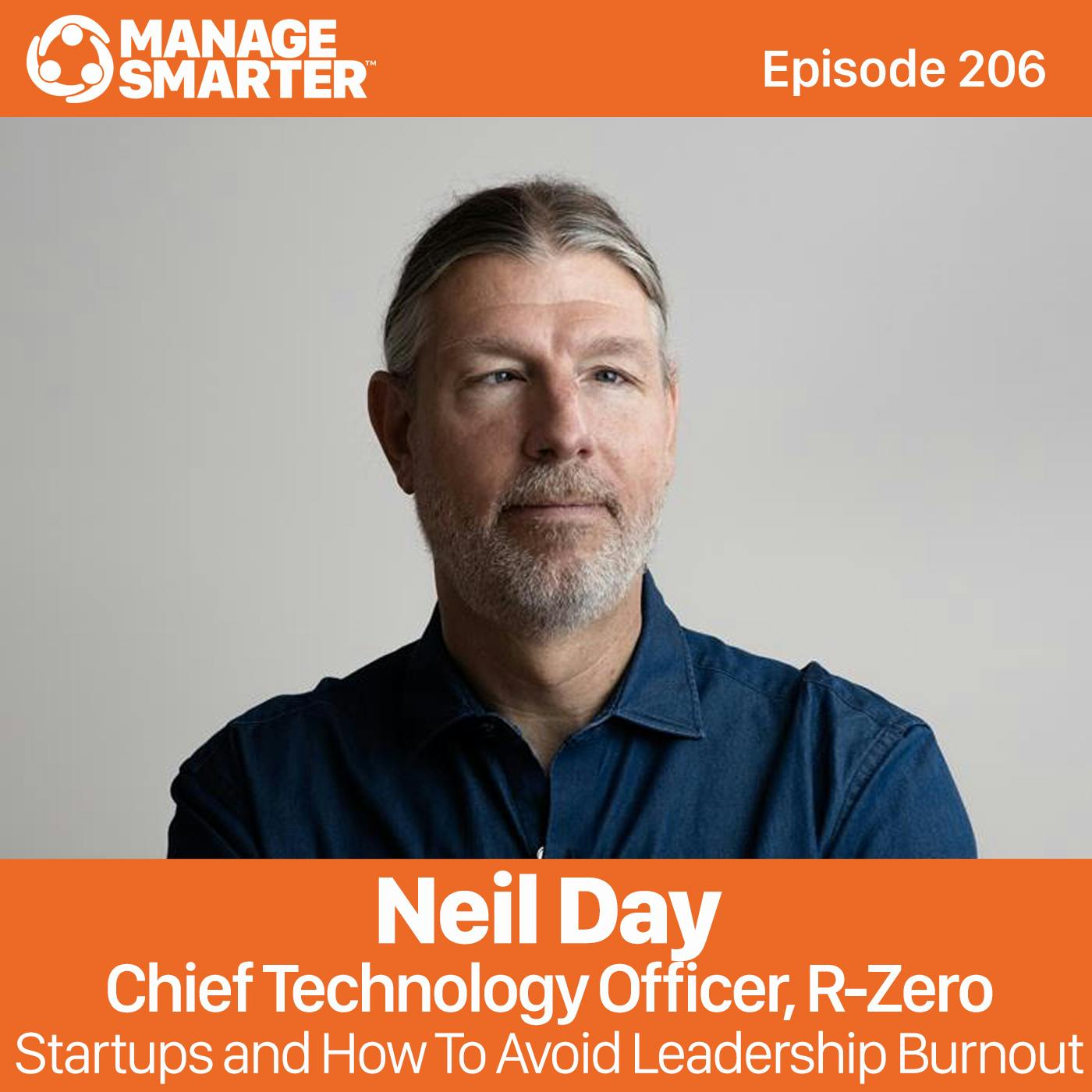 206: Neil Day: Startups and How To Avoid Leadership Burnout
