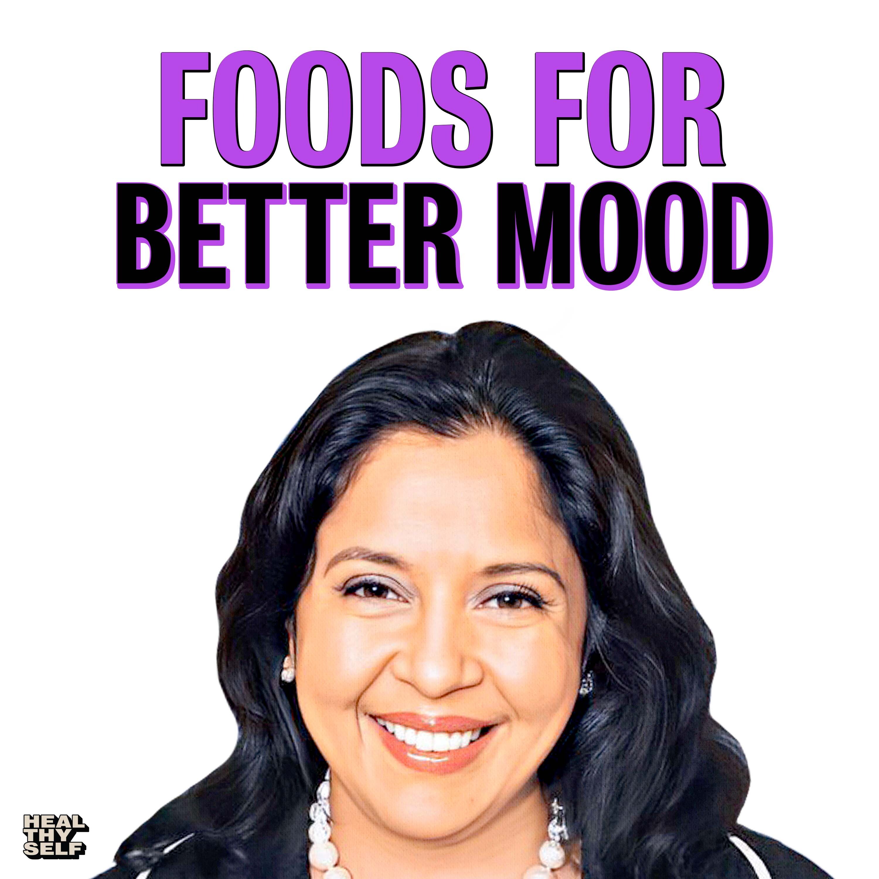 Social Acceptance and Wellness with Dr. G | Foods For Better Mood with Dr. Uma Naidoo | Heal Thy Self with Dr. G | Episode #217