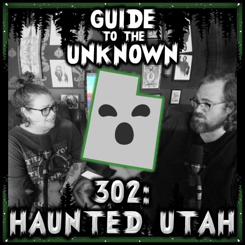 302: Haunted Utah
