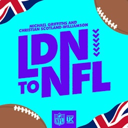 LDN to NFL with Mac Griffiths & Christian Scotland-Williamson