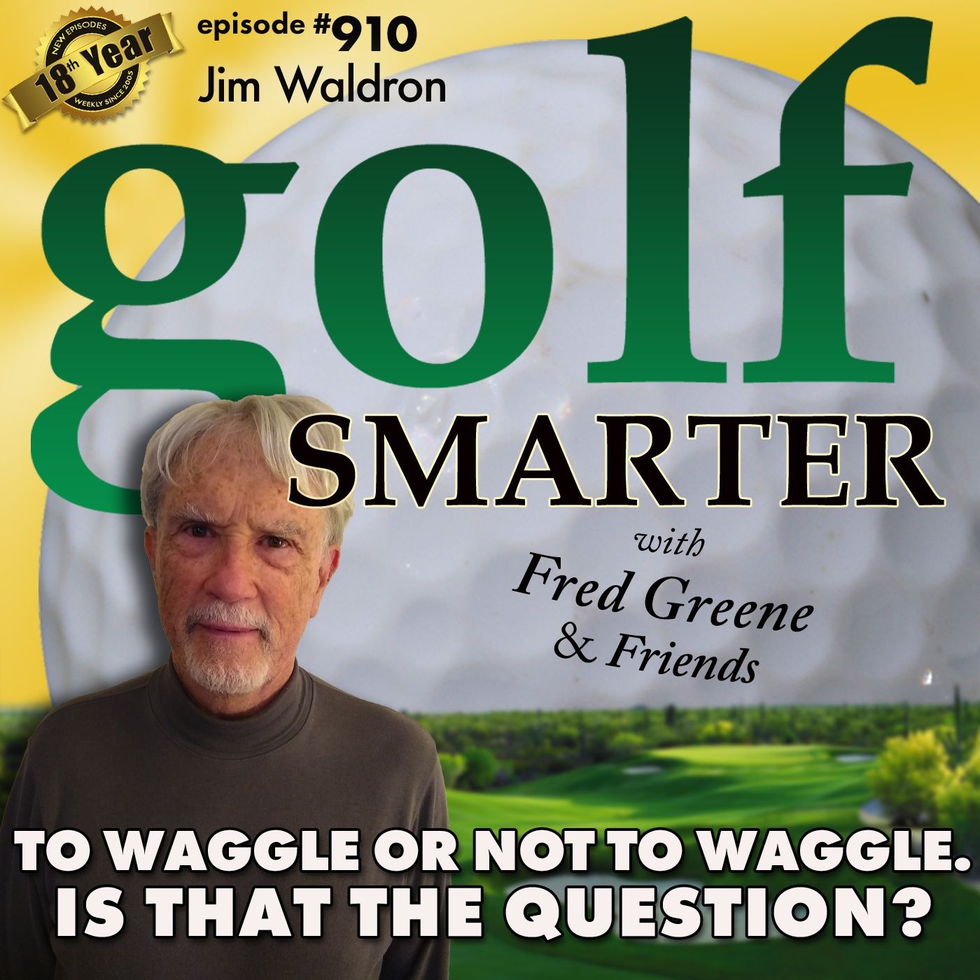 To Waggle Or Not To Waggle. Is THAT The Question? featuring Jim Waldron episode artwork