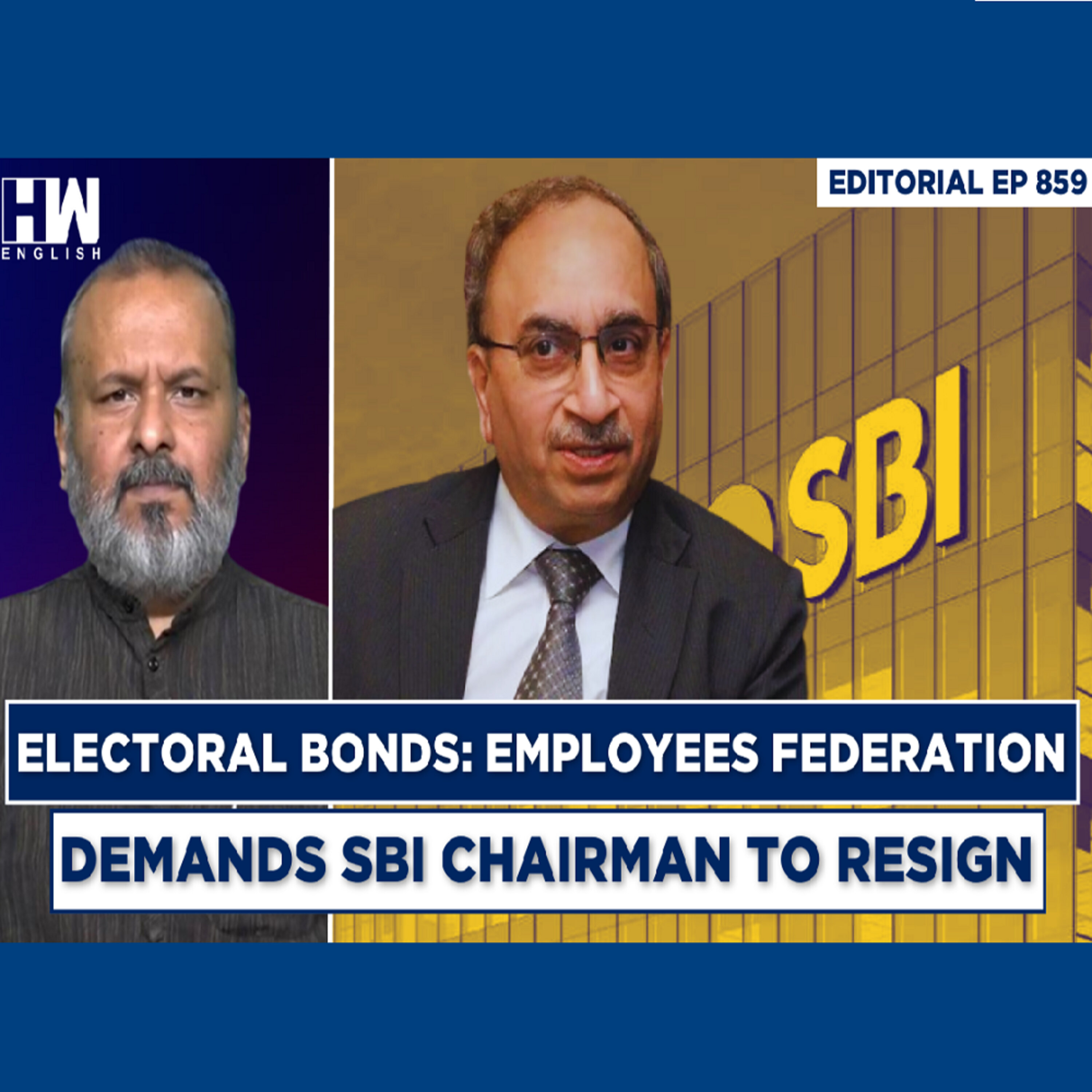 Editorial With Sujit Nair | Electoral Bonds: Employees Federation Demands SBI Chairman To Resign episode artwork