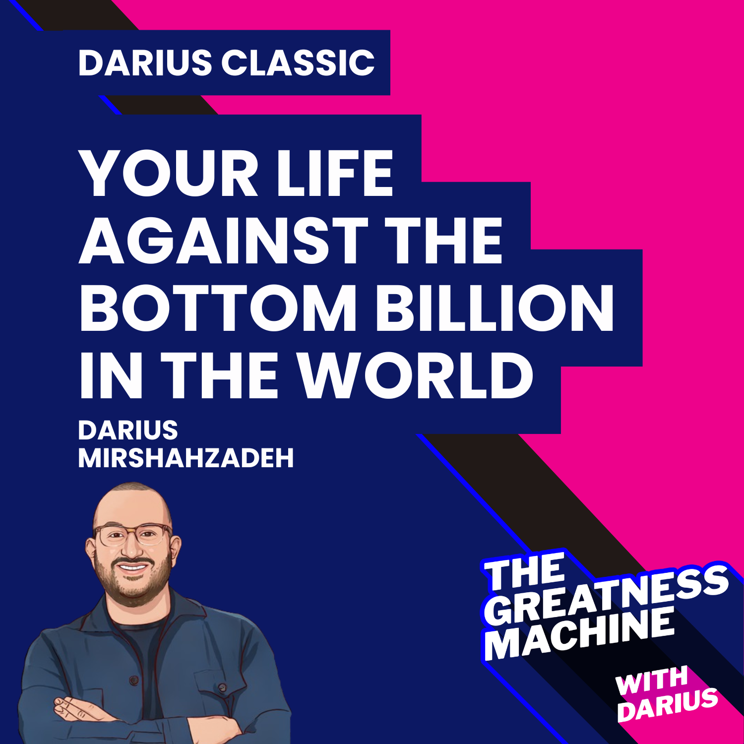 Darius Classic | Comparing Your Life Against the Bottom Billion in the World