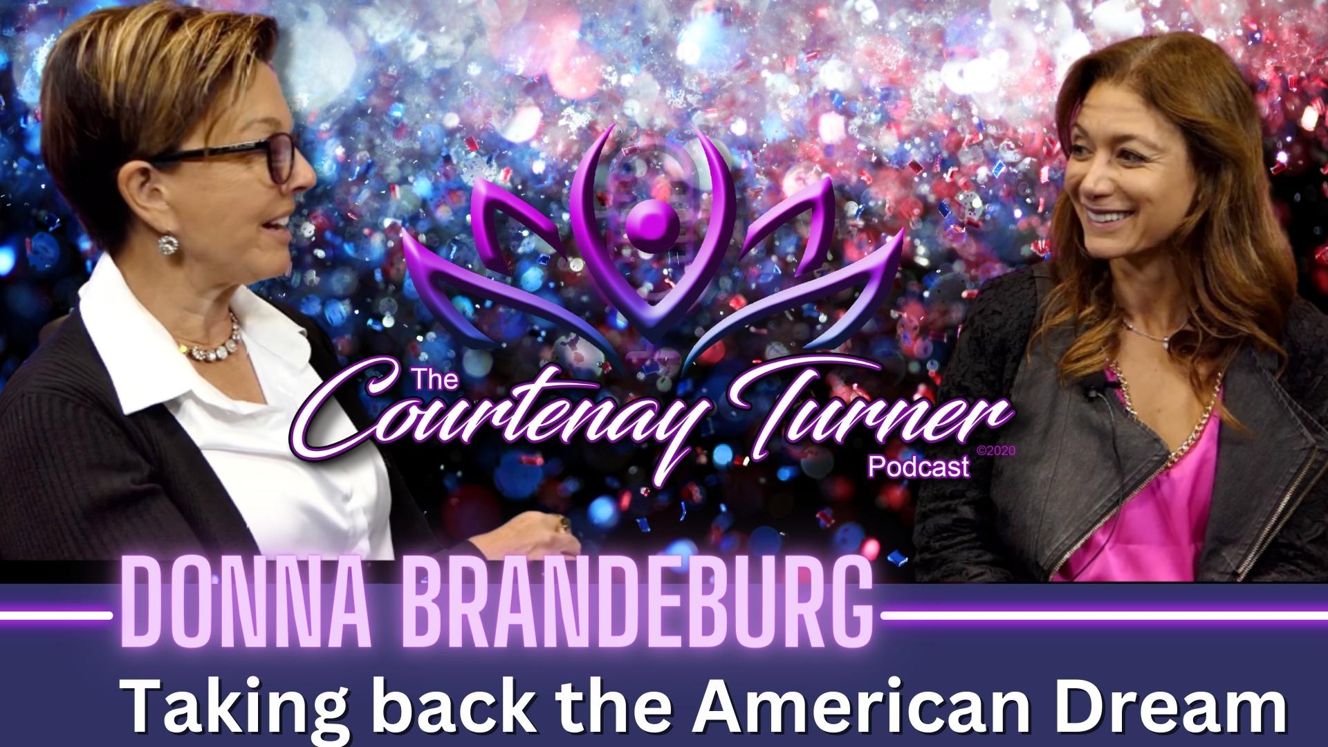 Donna Brandenburg taking back the American Dream | The Courtenay Turner Podcast