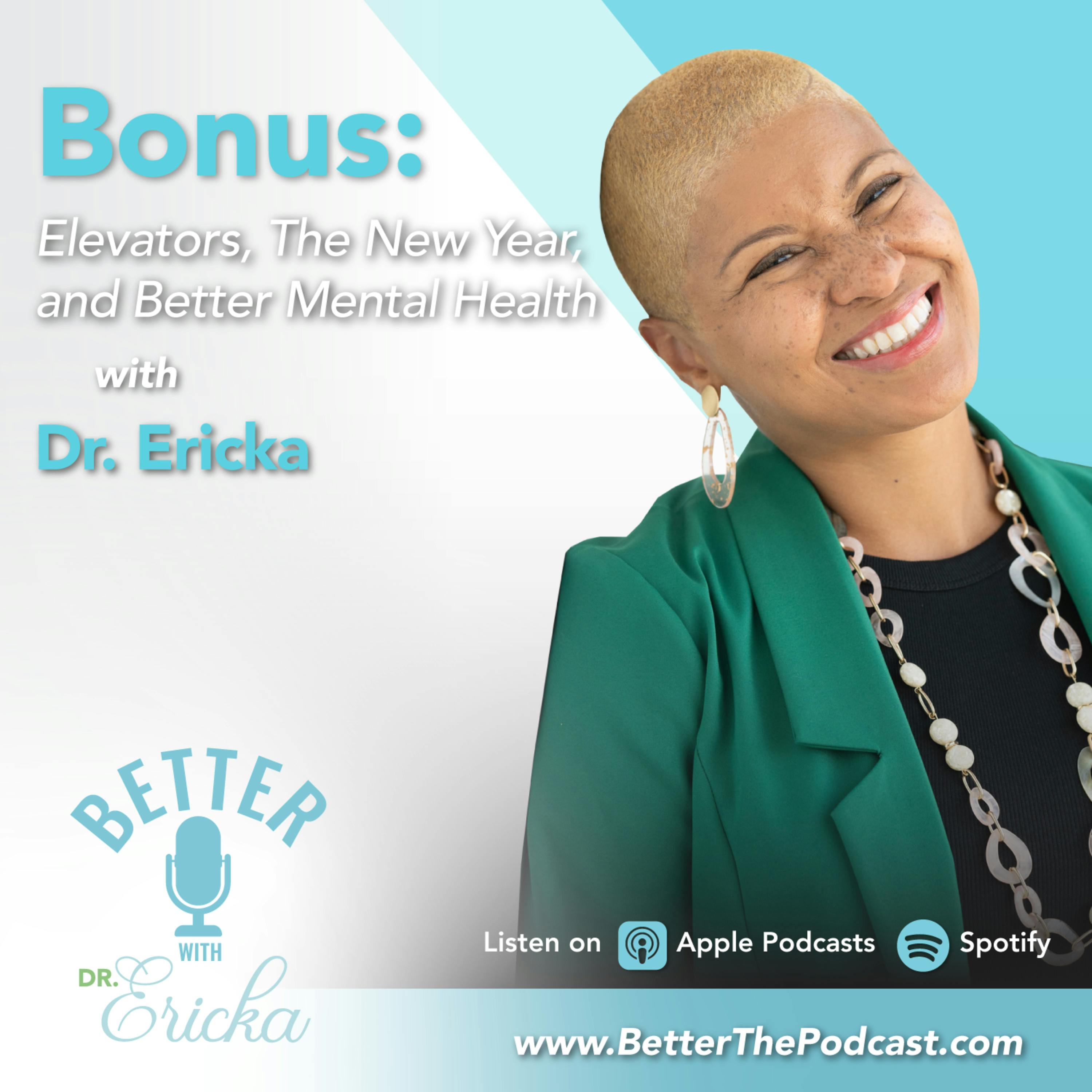 Elevators, The New Year, and Better Mental Health with Dr. Ericka