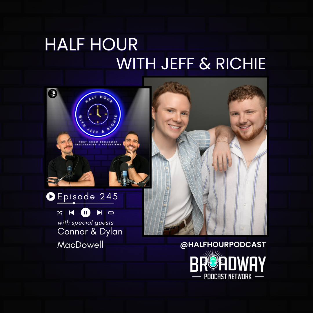 Half Hour with Jeff & Richie (Post-Show Broadway Discussions and Interviews)