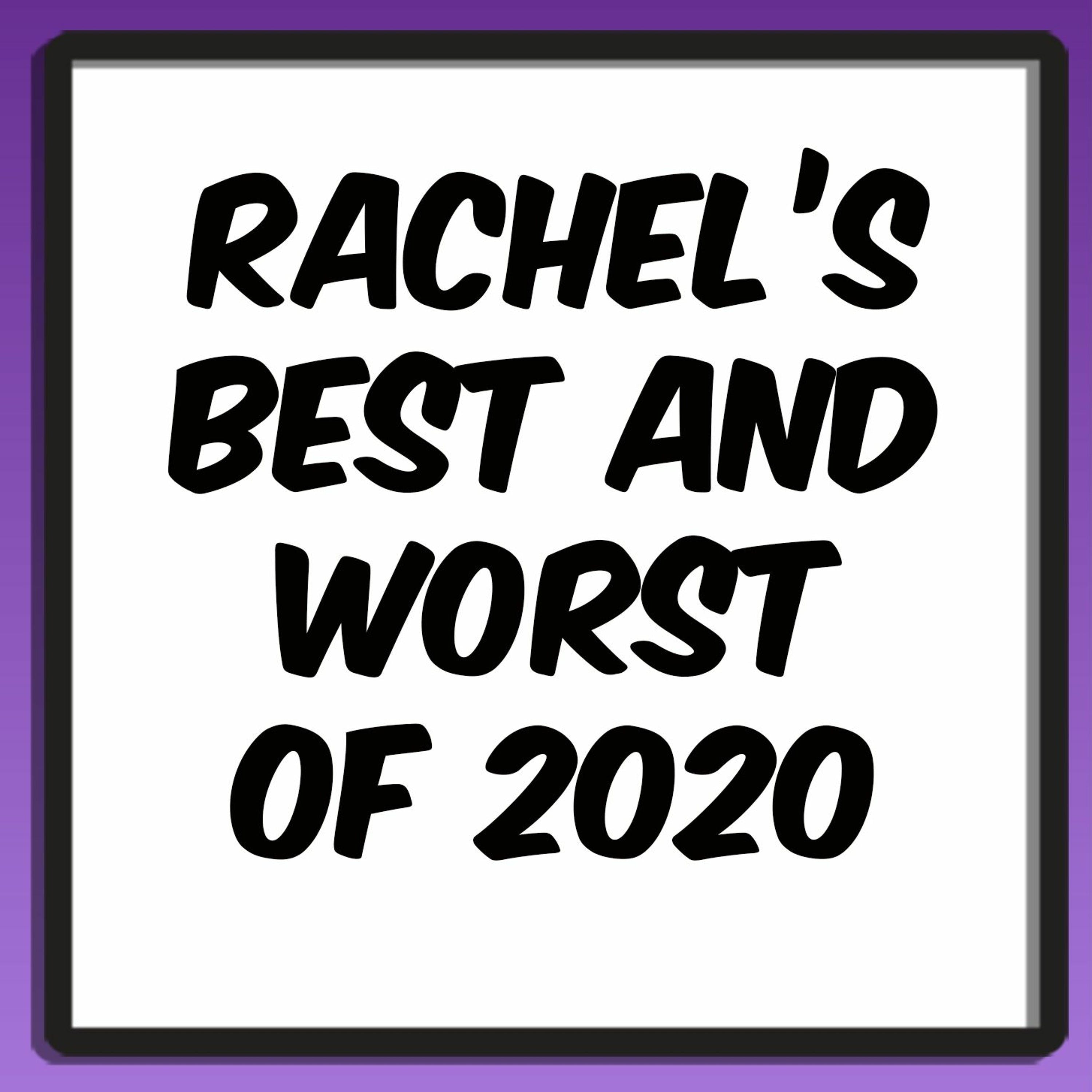 Rachel's Best and Worst of 2020 Movies and TV episode artwork