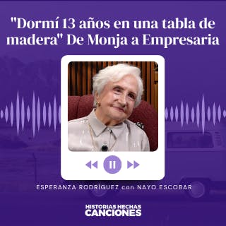513. "Dormí 13 años en una tabla de madera" De Monja a Empresaria - La historia de Esperanza Rodriguez 513. "Dormí 13 años en una tabla de madera" De Monja a Empresaria - La historia de Esperanza Rodriguez
