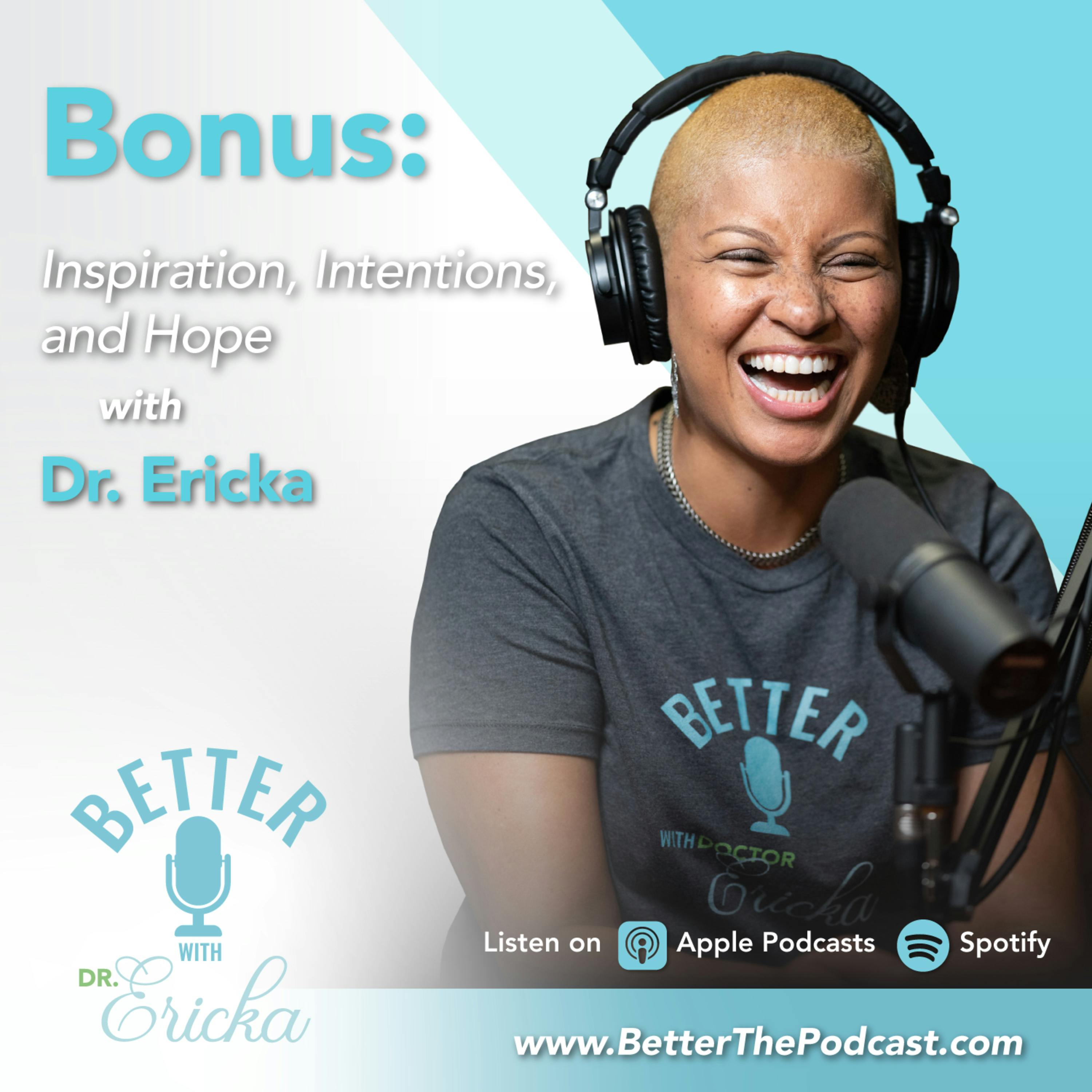 Inspiration, Intentions, and Hope with Dr. Ericka