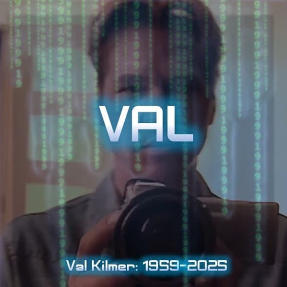 VAL KILMER: 1959-2025 VAL KILMER: 1959-2025