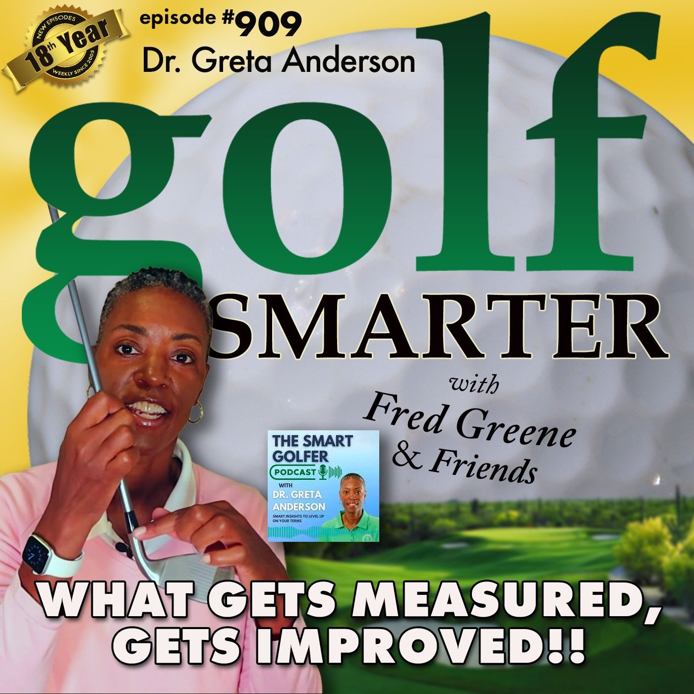 What Gets Measured, Gets Improved. It's As Simple As That! featuring Golf & Business Coach, Dr. Greta Anderson episode artwork