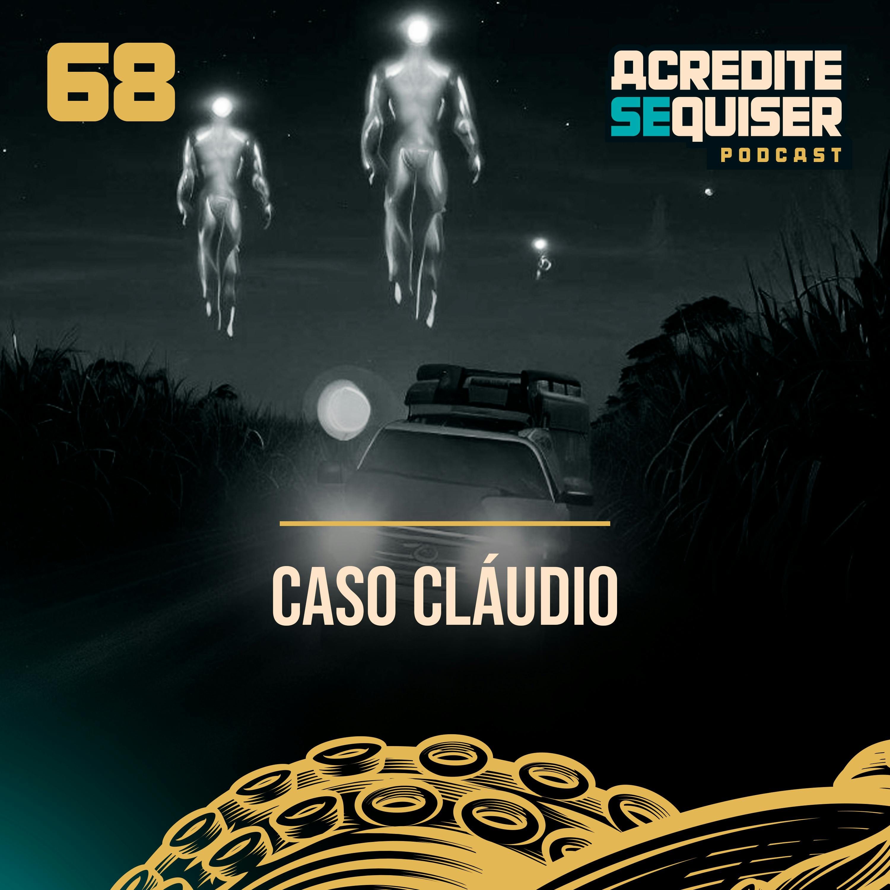 68 - Caso Cláudio 68 - Caso Cláudio