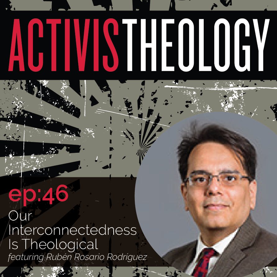 Our Interconnectedness is Theological - A Conversation with Rubén Rosario Rodríguez