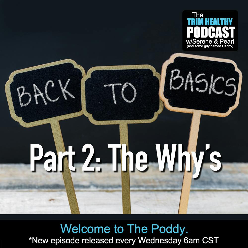 Ep. 340: Back To Basics (Part 2): The Why’s