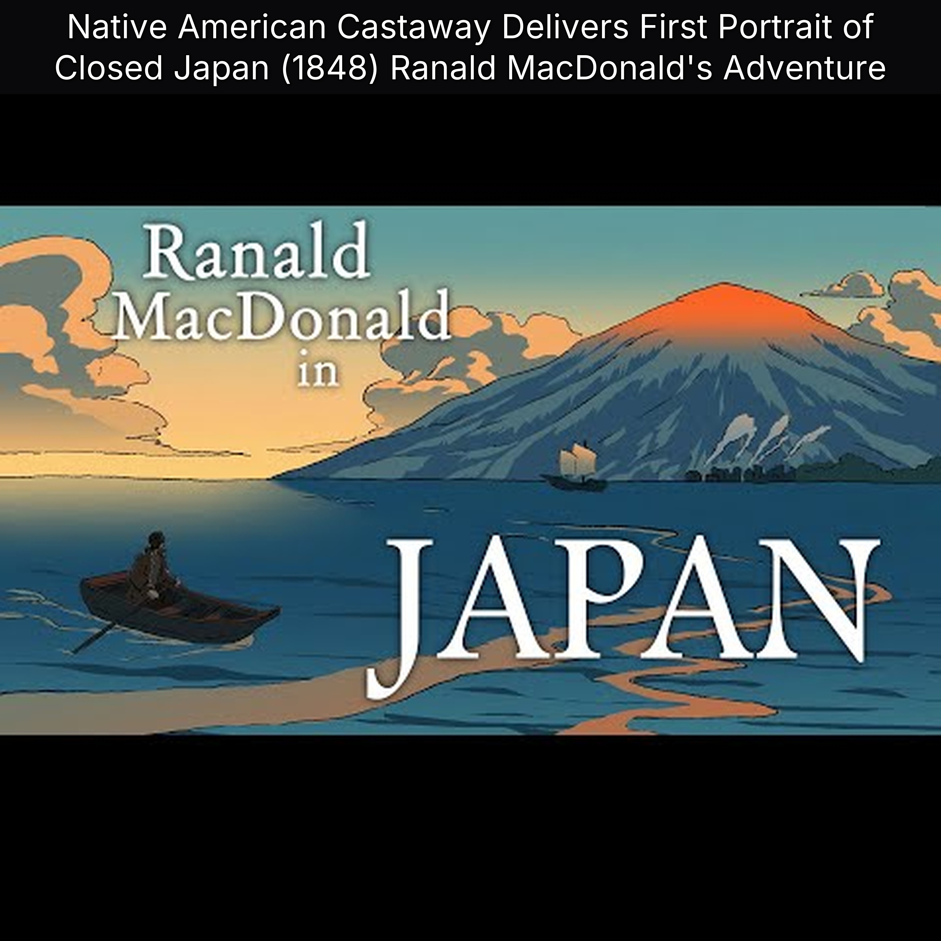 Native American Castaway Delivers First Portrait of Closed Japan (1848) Ranald MacDonald's Adventure episode artwork