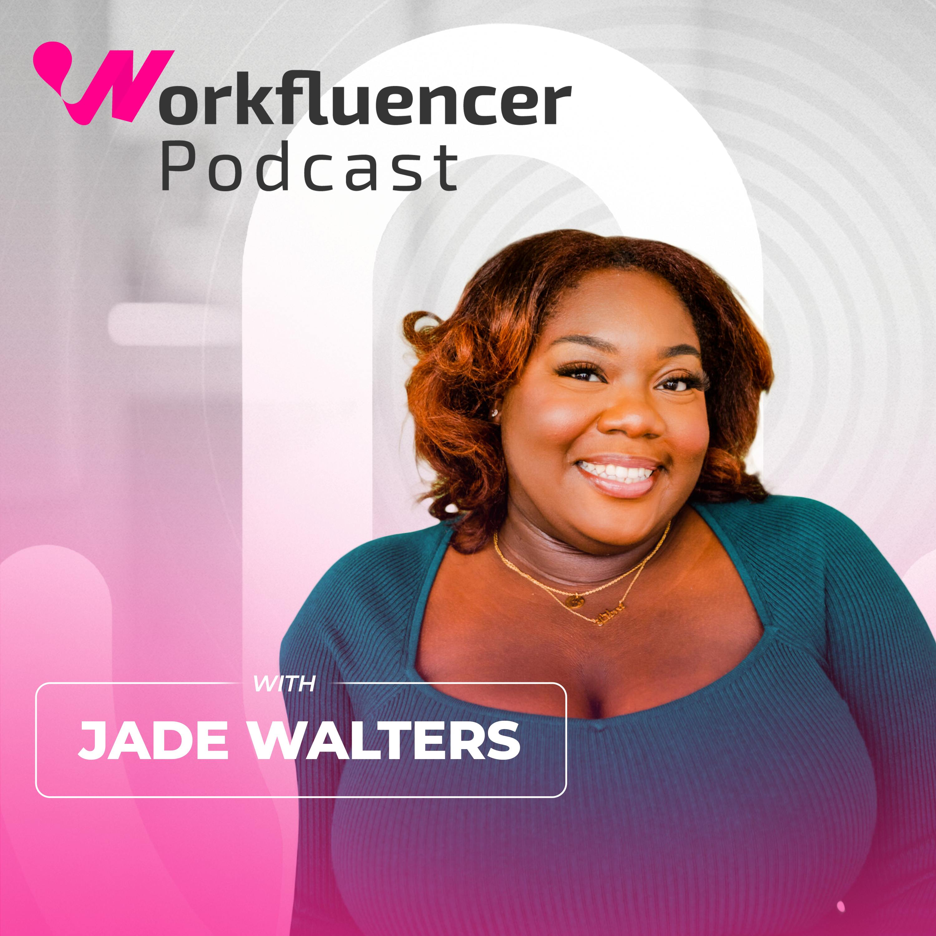 From TikTok to TEDx: Using Content to Build Your Career with Jade Walters From TikTok to TEDx: Using Content to Build Your Career with Jade Walters