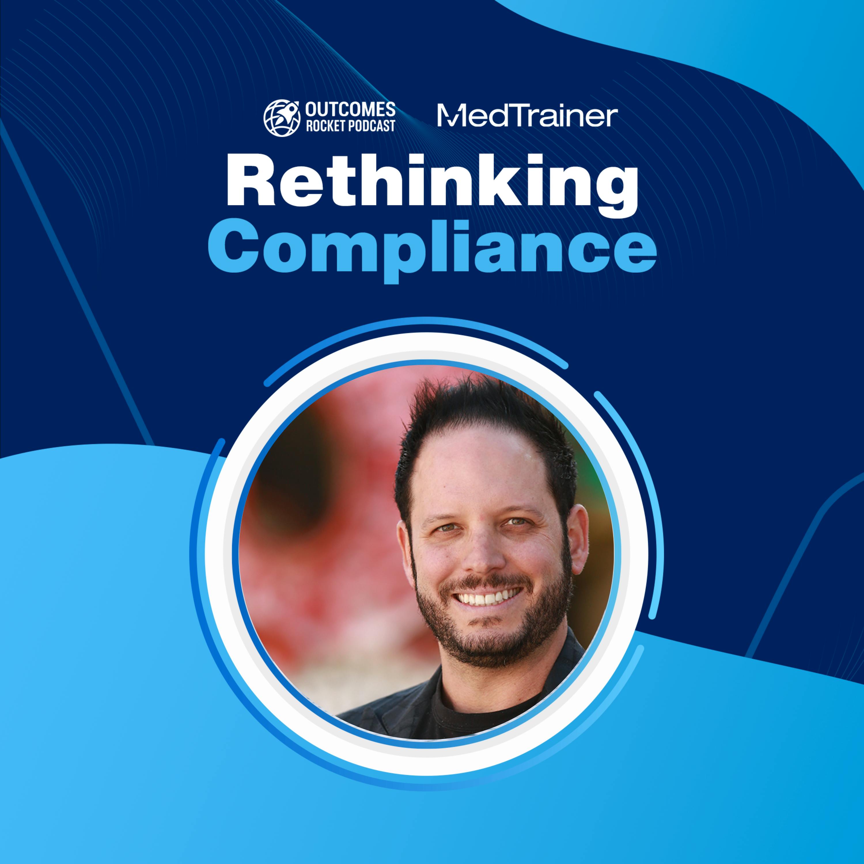 Understanding the Intersection of Technology and Compliance with Steve Gallion, the co-founder and CEO of MedTrainer