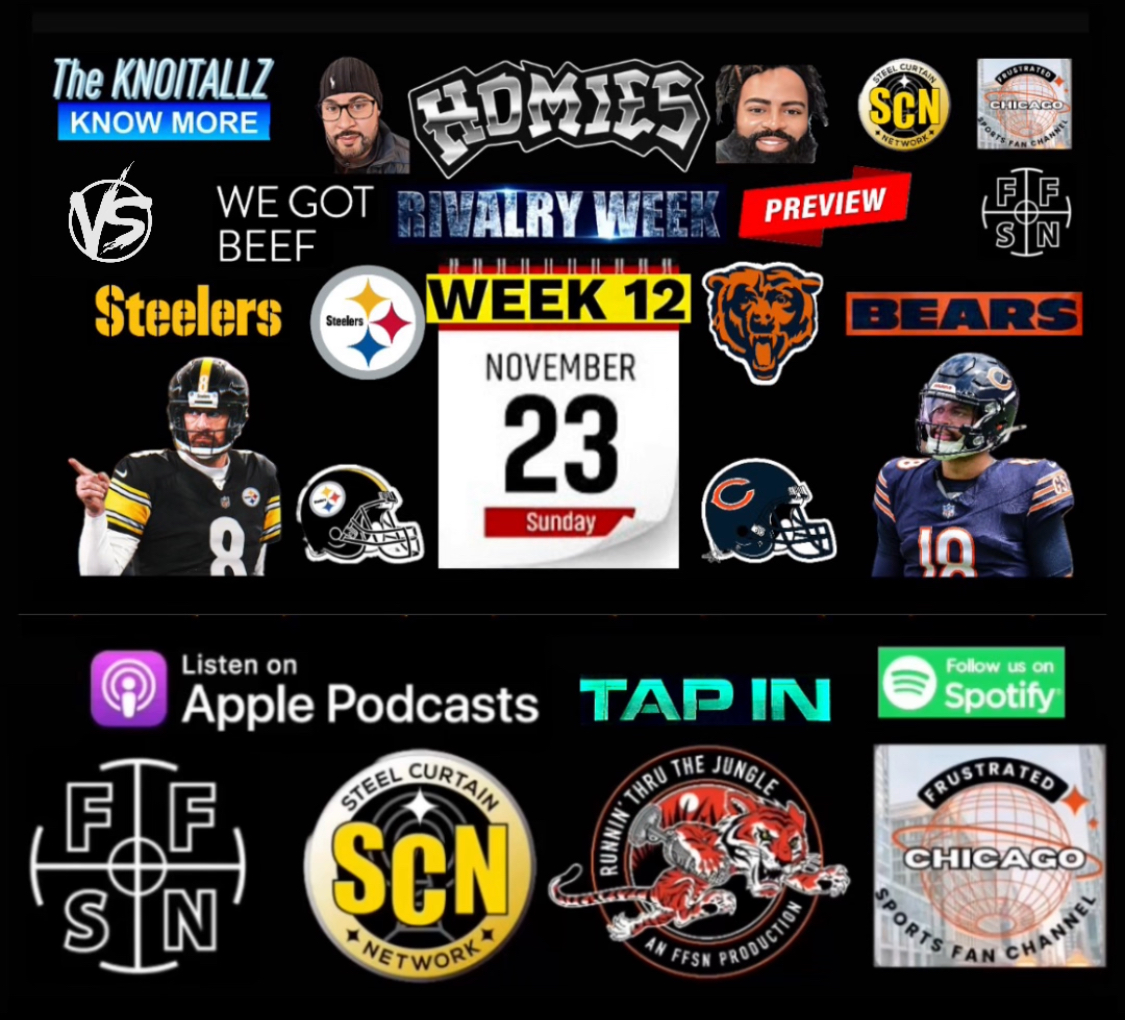 Homies: They’re BeefN Big-G vs Pay Steelers vs Bears way to early Week 12 Preview
