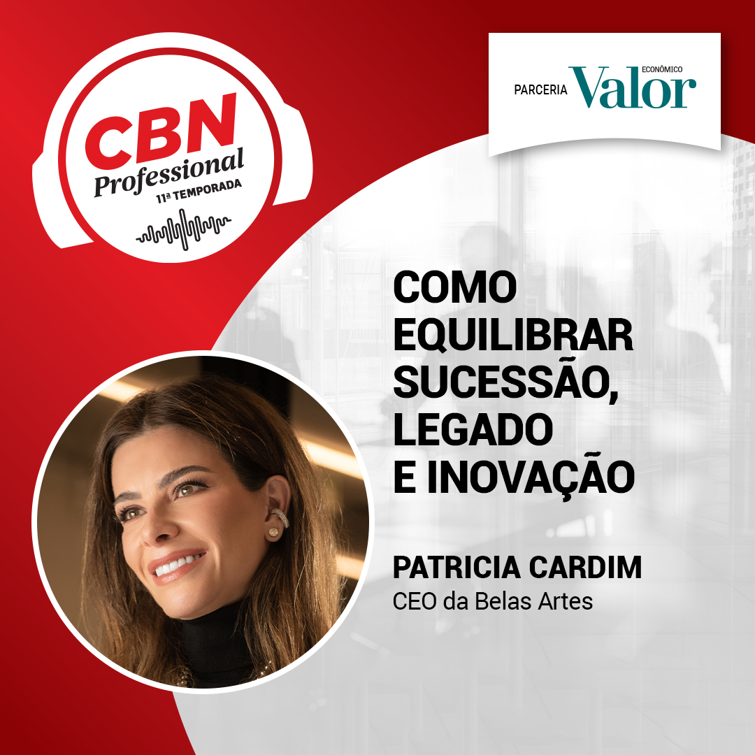 EP 328 - Patricia Cardim, CEO da Belas Artes: como equilibrar sucessão, legado e inovação