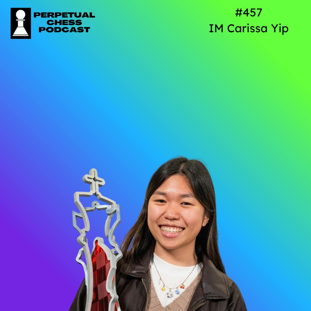 EP 457- IM Carissa Yip: Her Memories of Danya, Pursuing Chess Professionally and Reflecting on her 4th US Women’s Championship EP 457- IM Carissa Yip: Her Memories of Danya, Pursuing Chess Professionally and Reflecting on her 4th US Women’s Championship