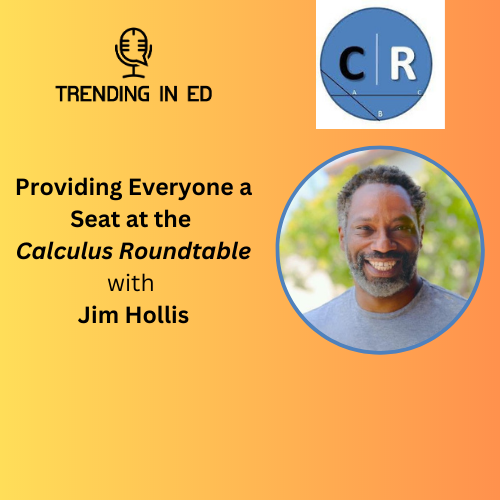 Providing Everyone a Seat at the Calculus Roundtable with Jim Hollis