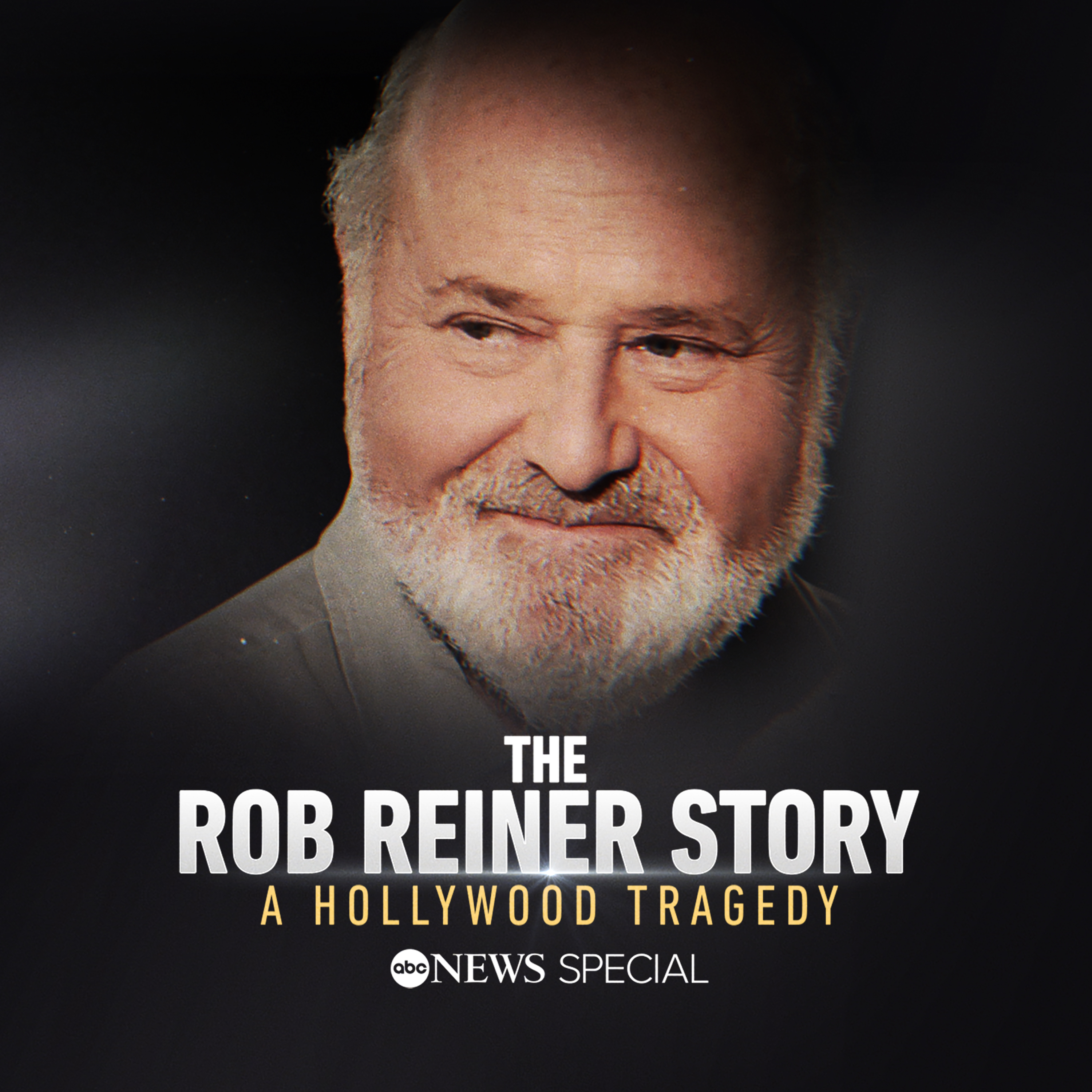 The Rob Reiner Story: A Hollywood Tragedy (ABC News Special Podcast)