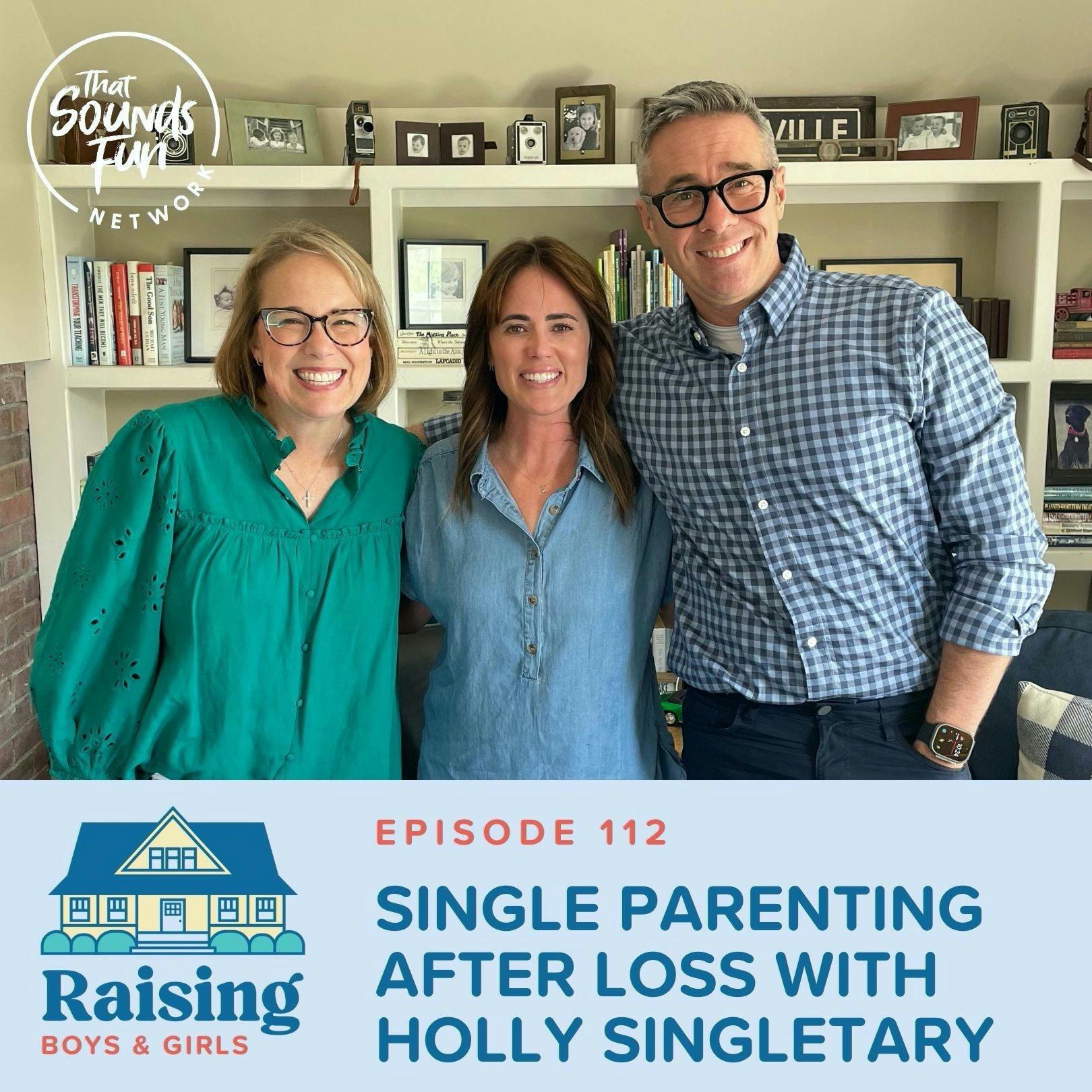 Episode 112: Single Parenting After Loss