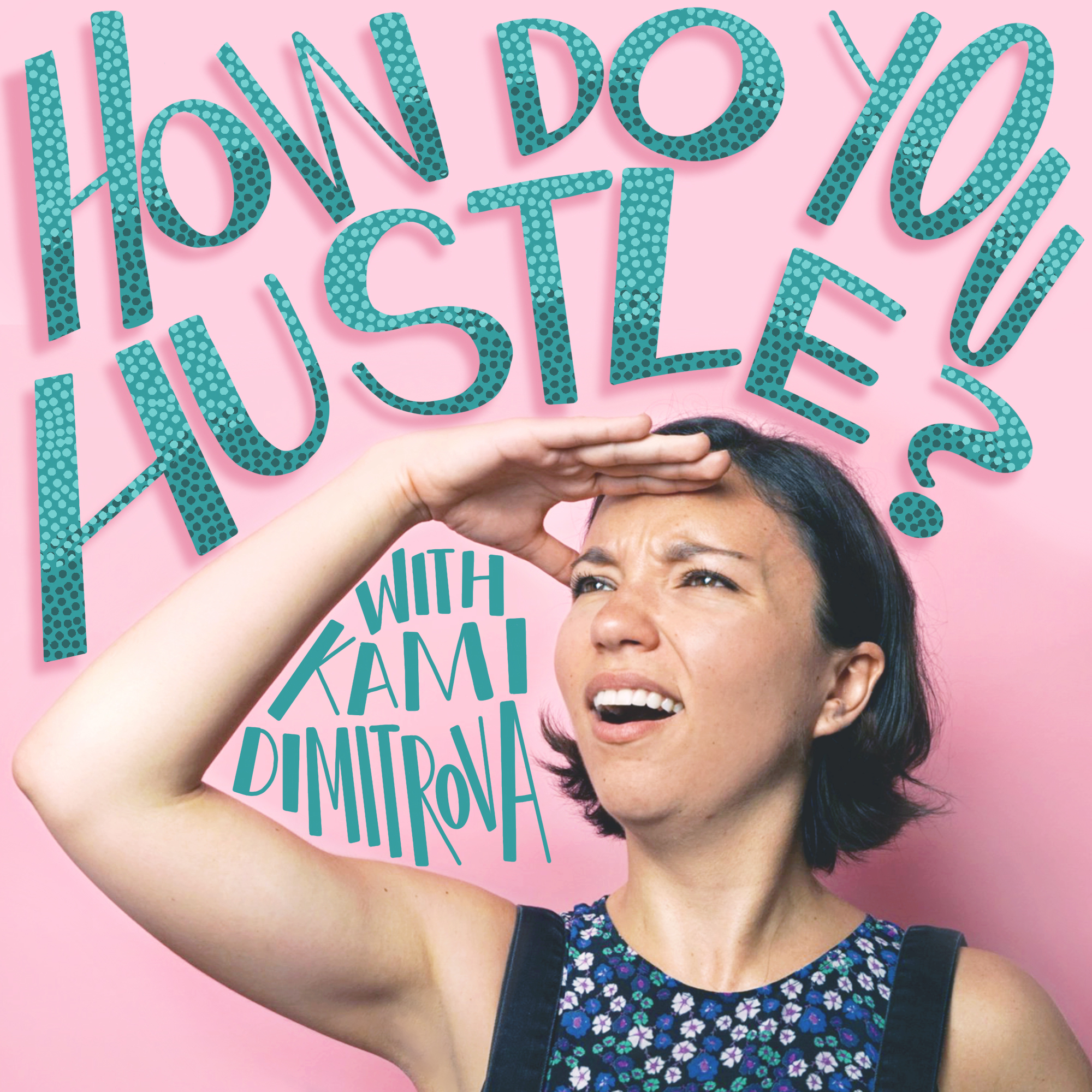 Welcome to How Do You Hustle!