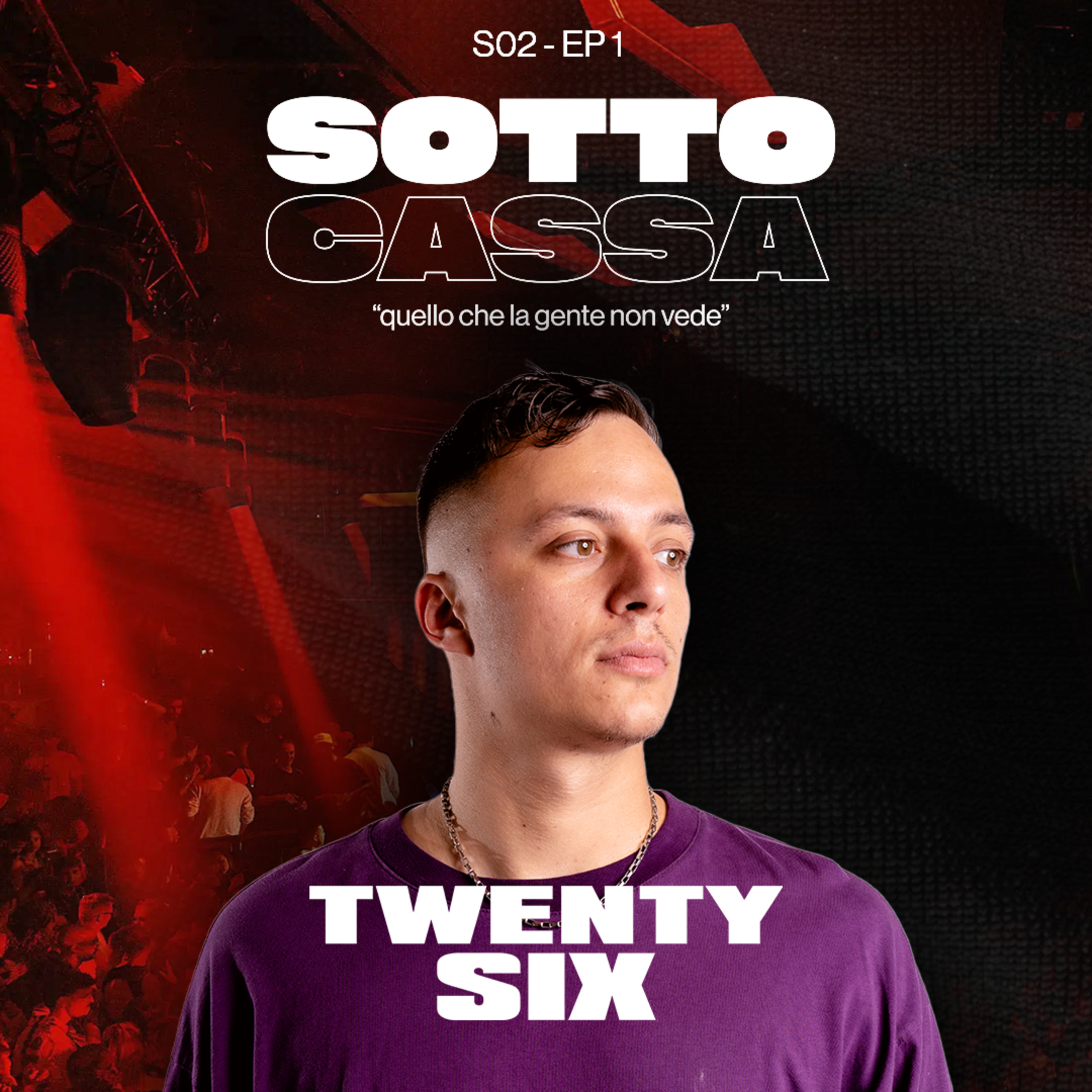 SOTTO CASSA - TWENTY SIX - S02 EP.1 episode artwork