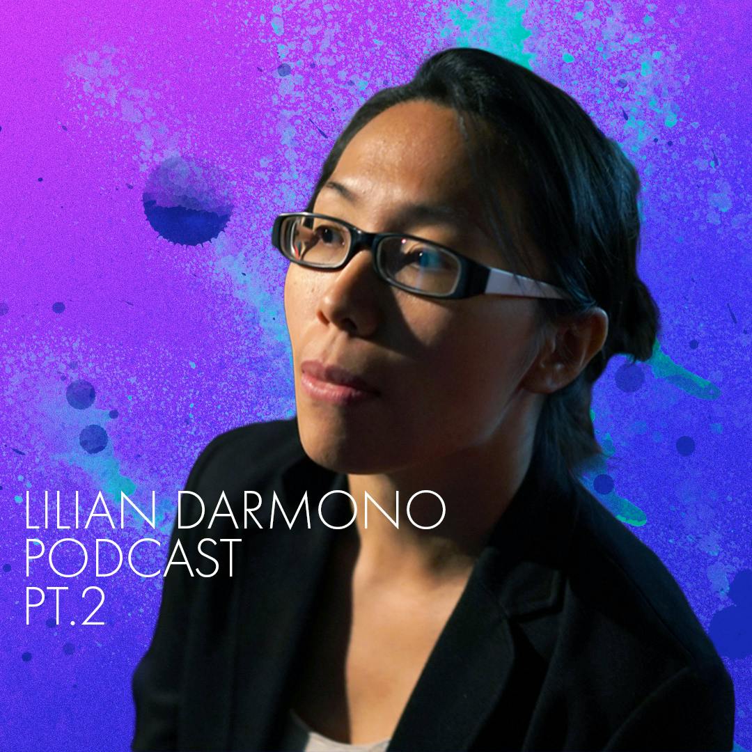 054 - The Struggle of Being — with Lilian Darmono (Pt. 2)
