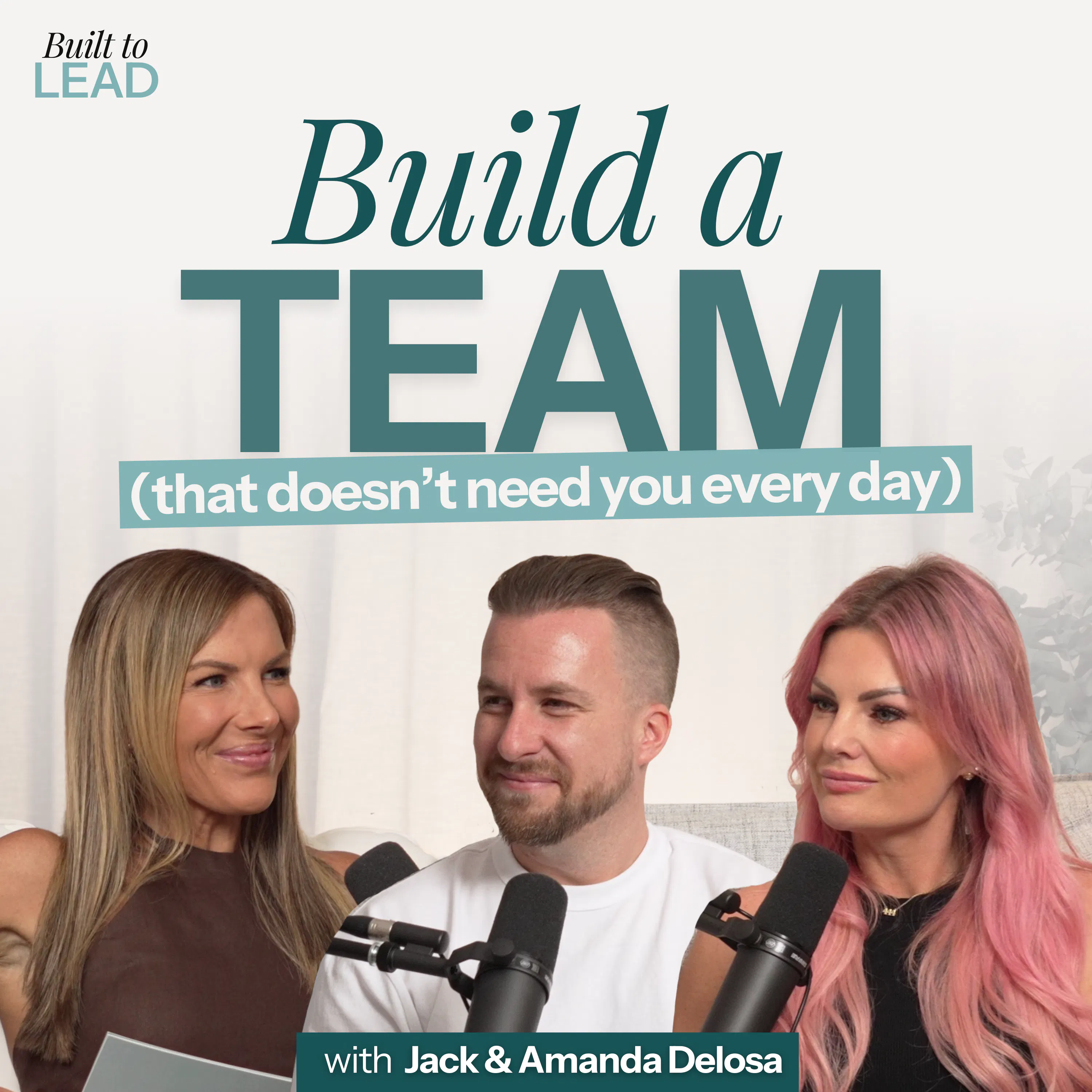 How to Build a Team That Doesn’t Need You Every Day With Jack & Amanda Delosa episode artwork