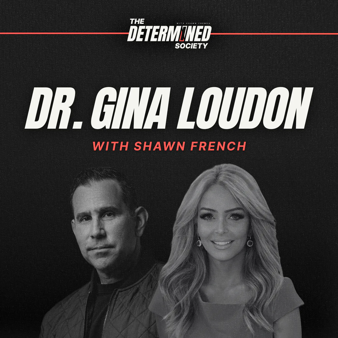 Remembering Charlie Kirk with Dr. Gina Loudon — Determined Society with Shawn French | Adversity & Mindset cover