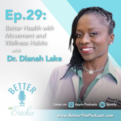 Better Health with Movement and Wellness Habits with Dr. Dianah Lake