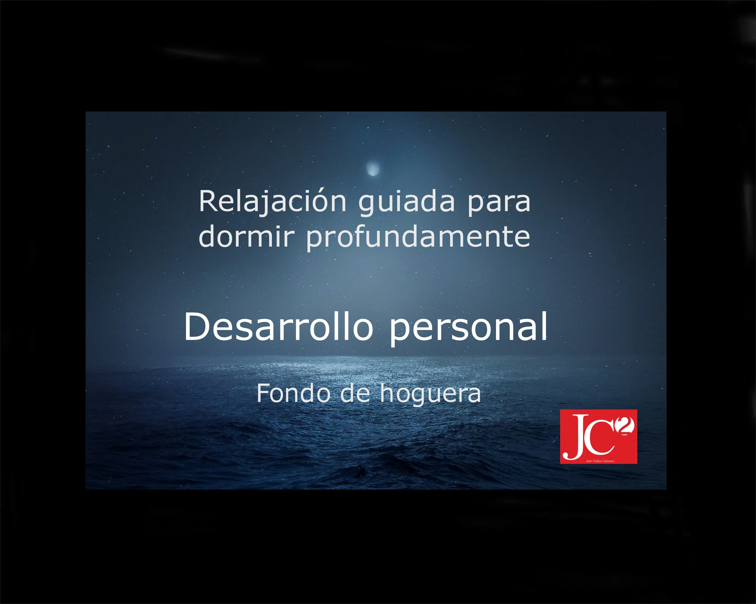 DESARROLLO PERSONAL. Relajación guiada para conciliar el sueño profundo. Fondo de hoguera